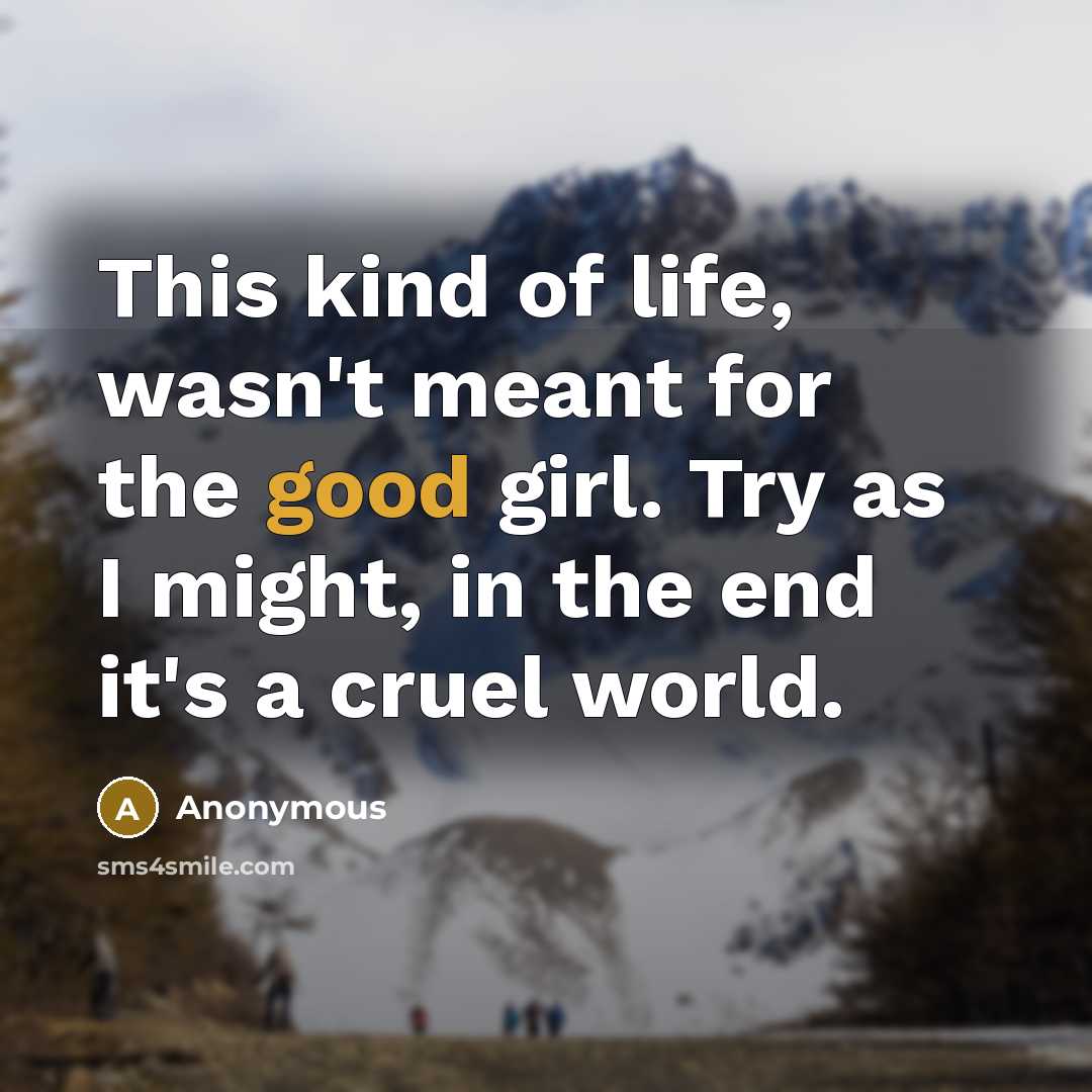 “This kind of life, wasn't meant for the good girl.…” quote by Anonymous