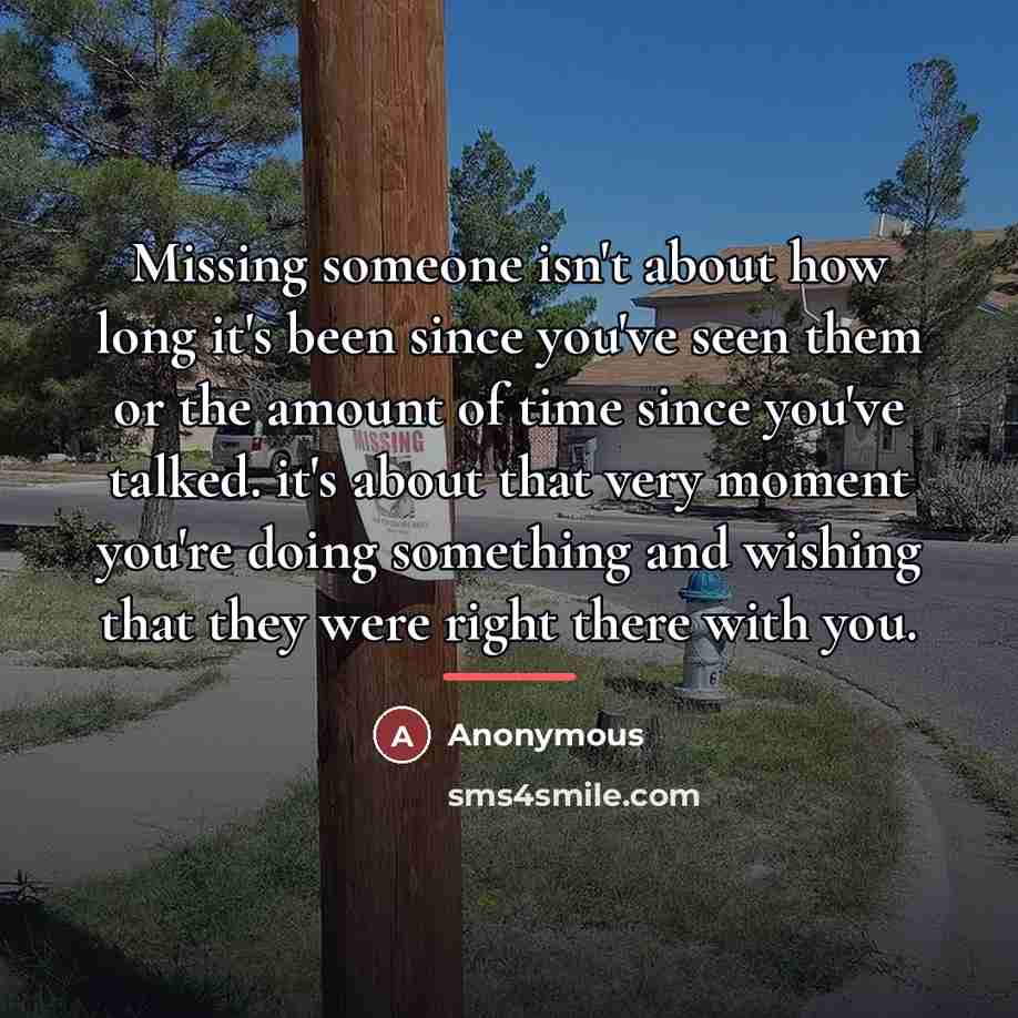“Missing someone isn't about how long it's been since you've…” quote by Anonymous