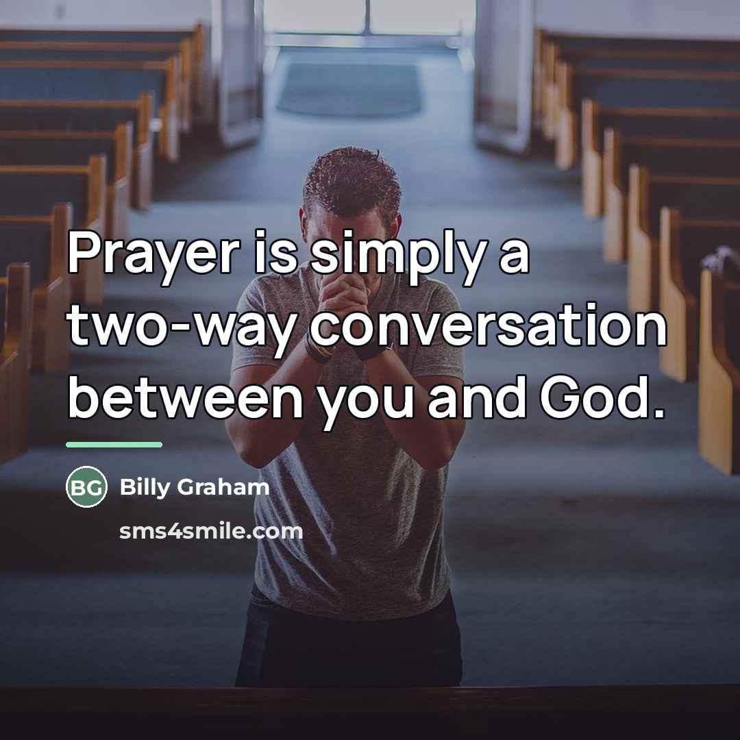 “Prayer is simply a two-way conversation between you and God.…” quote by Billy Graham