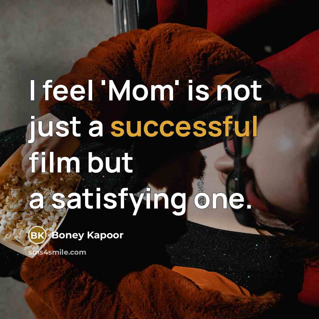 “I feel 'Mom' is not just a successful film but…” quote by Boney Kapoor