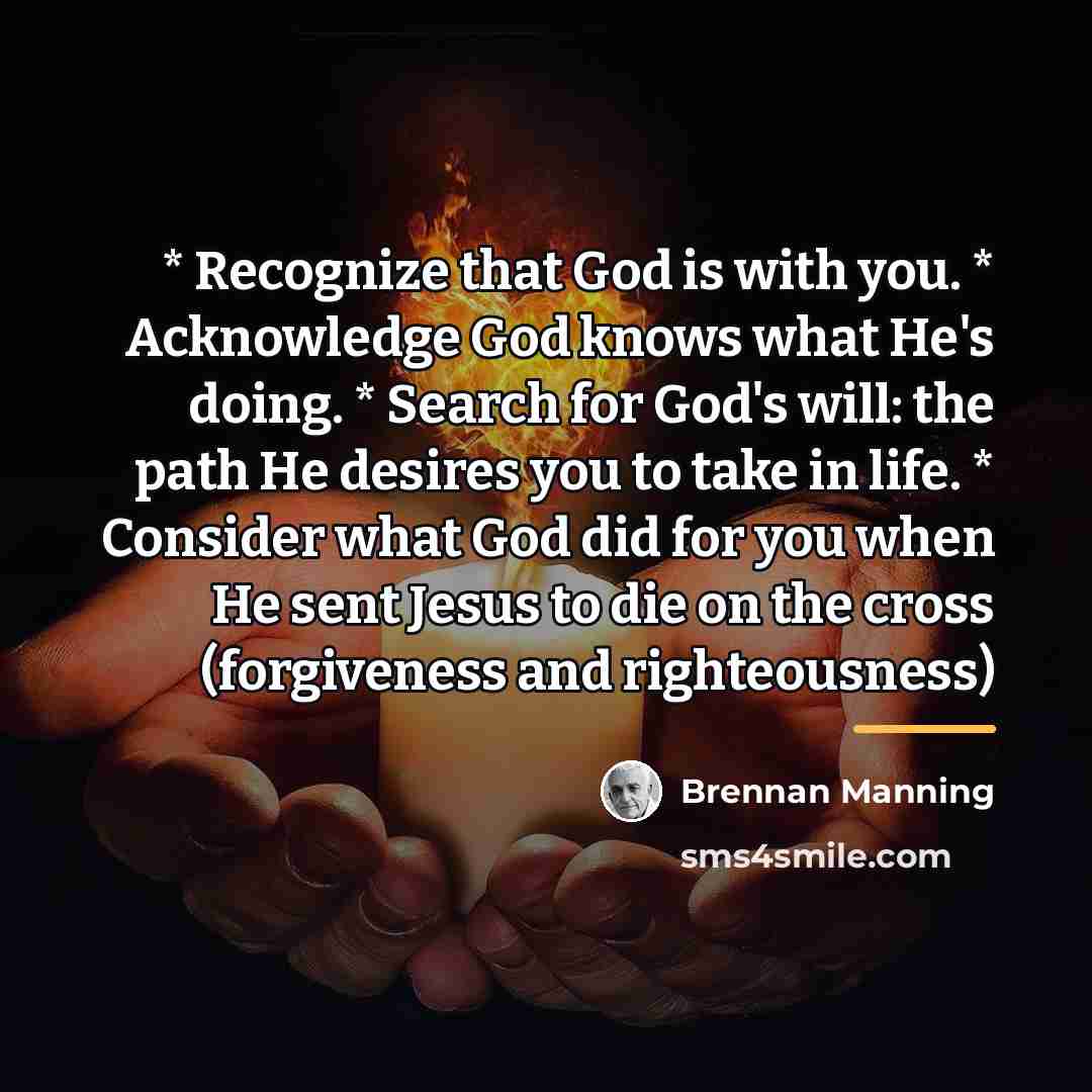 “* Recognize that God is with you. * Acknowledge God…” quote by Brennan Manning