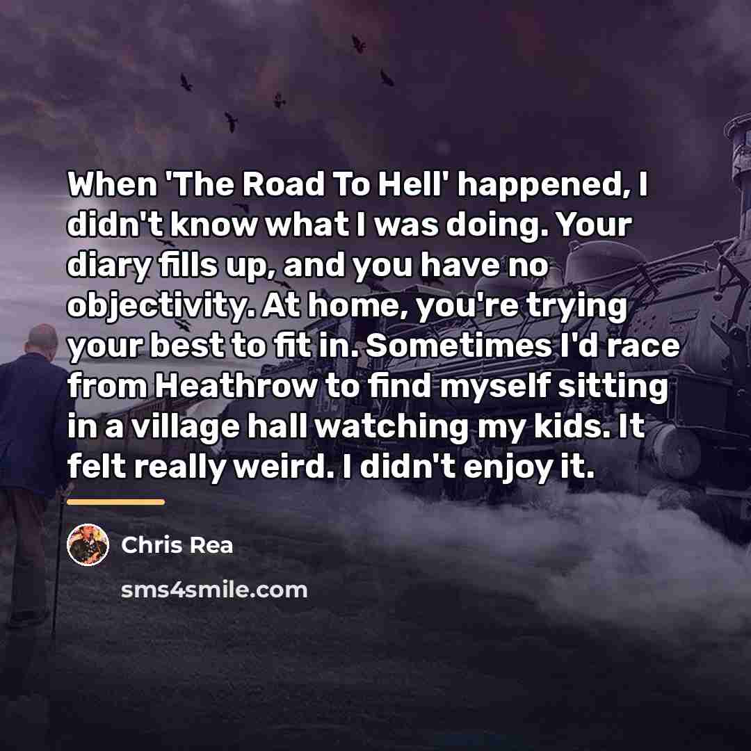 “When 'The Road To Hell' happened, I didn't know what…” quote by Chris Rea
