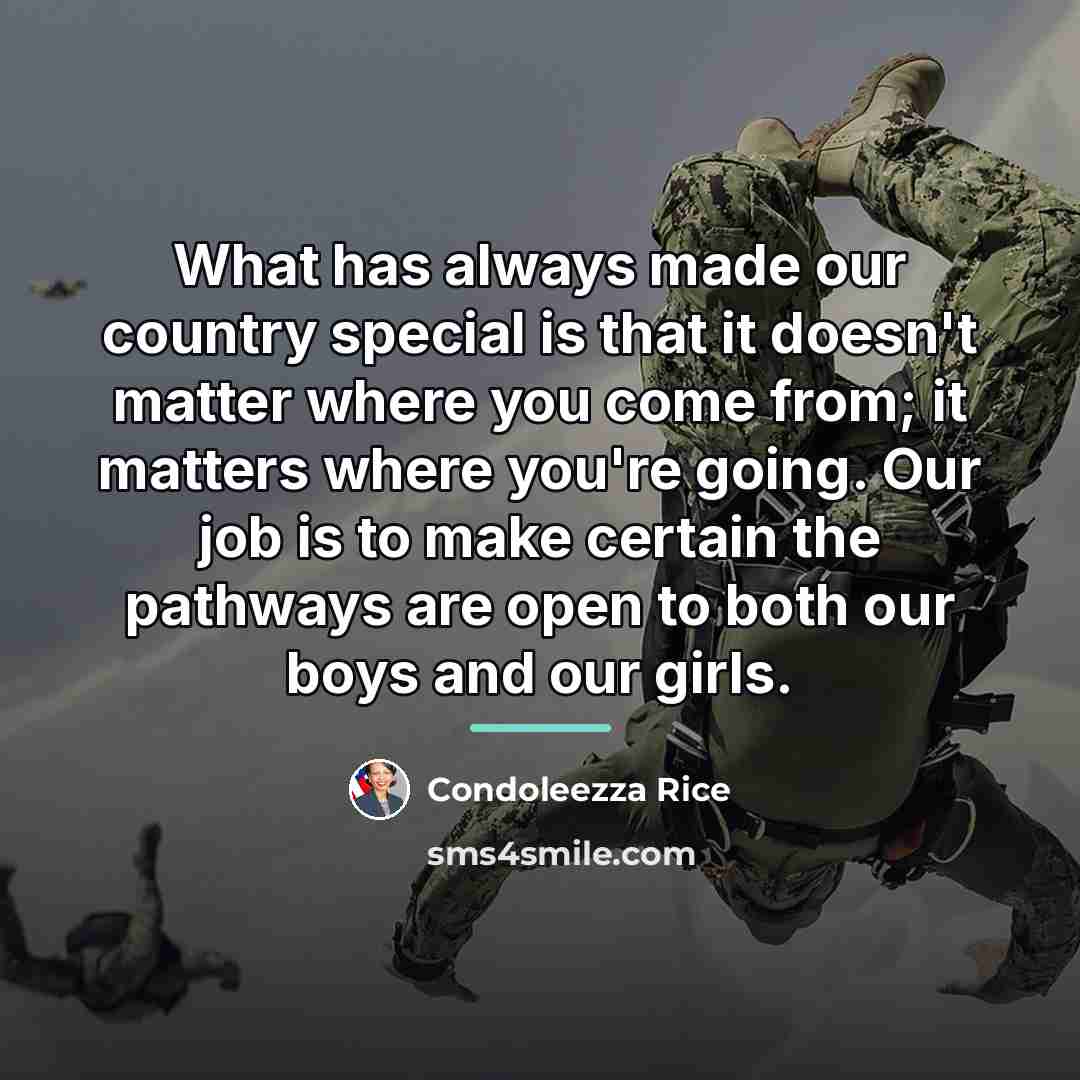 “What has always made our country special is that it…” quote by Condoleezza Rice
