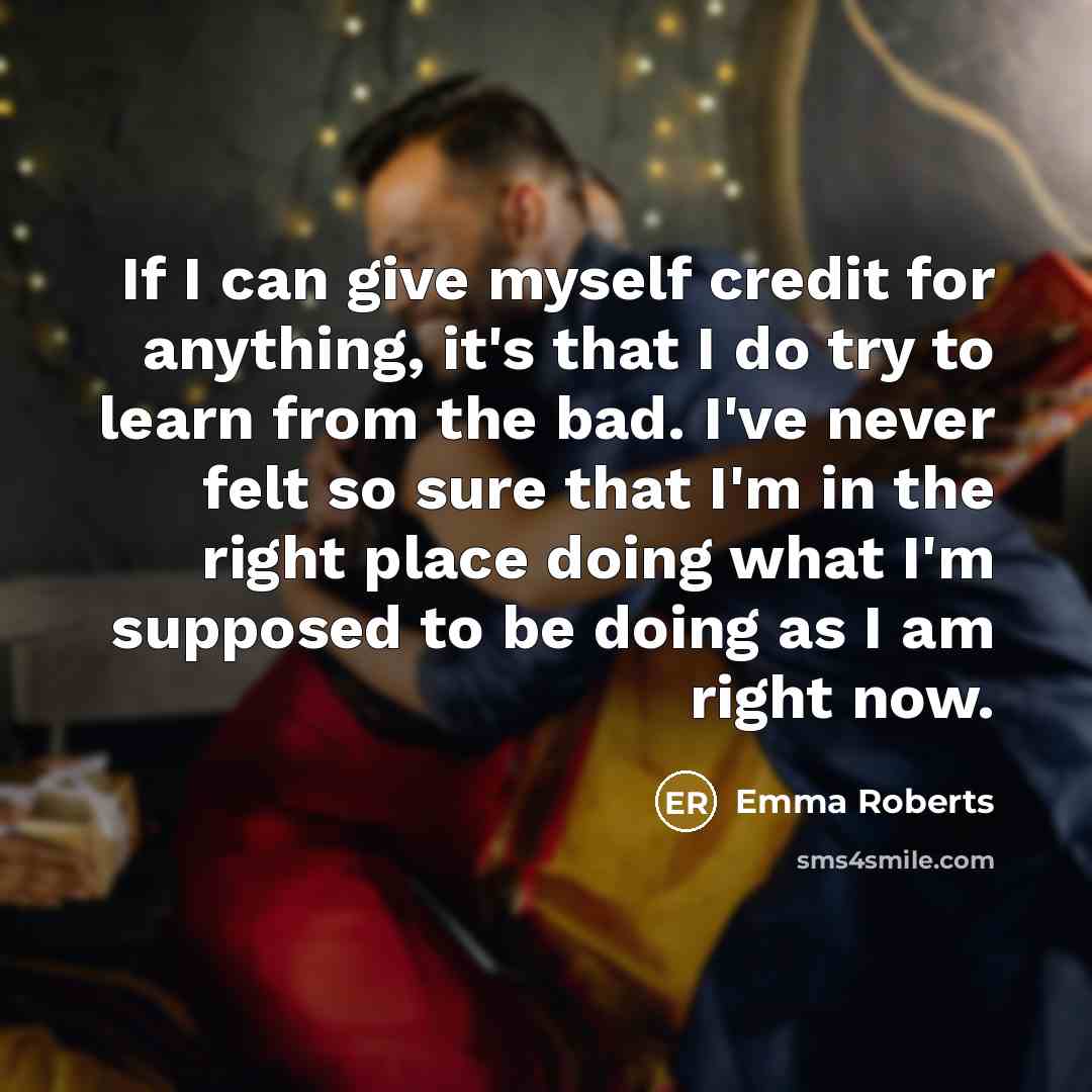 “If I can give myself credit for anything, it's that…” quote by Emma Roberts