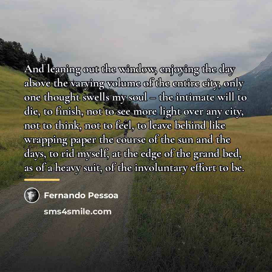 “And leaning out the window, enjoying the day above the…” quote by Fernando Pessoa