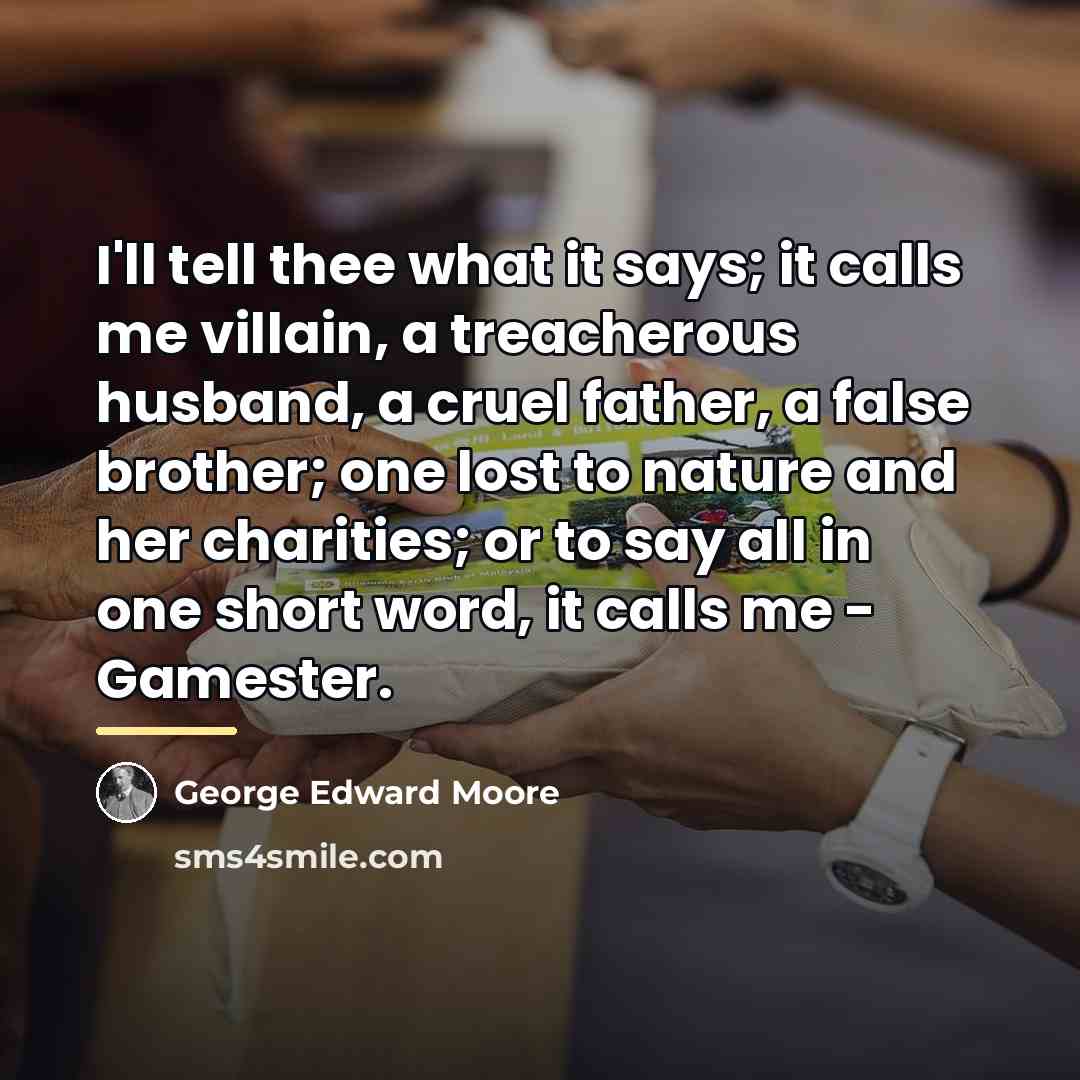 “I'll tell thee what it says; it calls me villain,…” quote by George Edward Moore