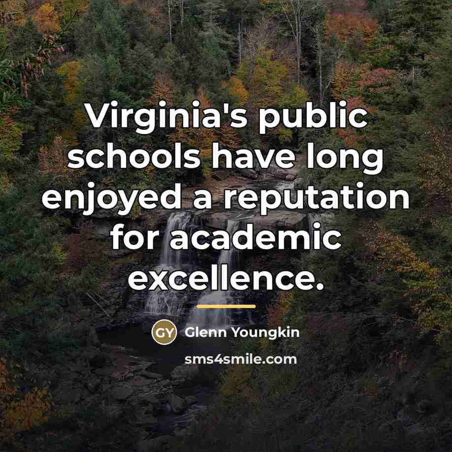 “Virginia's public schools have long enjoyed a reputation for academic…” quote by Glenn Youngkin