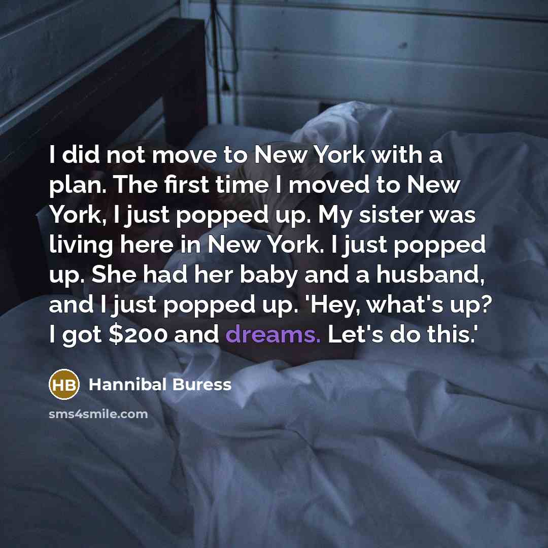 “I did not move to New York with a plan.…” quote by Hannibal Buress