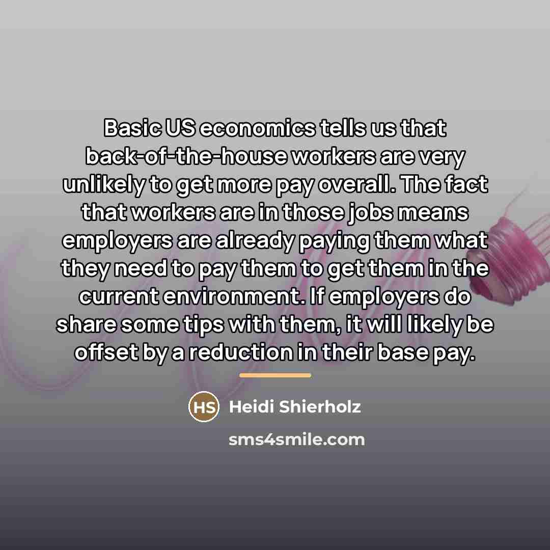 “Basic US economics tells us that back-of-the-house workers are very…” quote by Heidi Shierholz