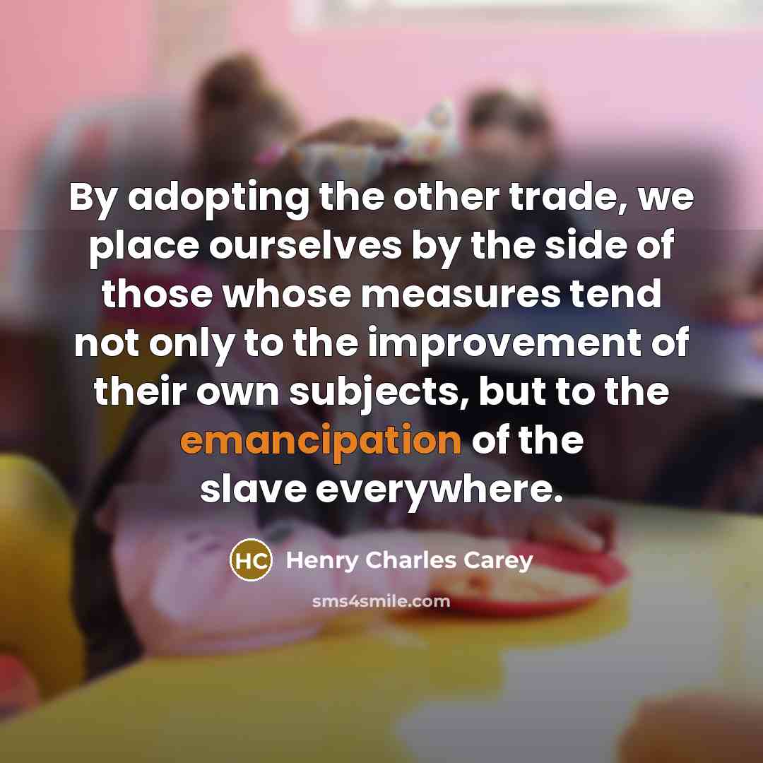 “By adopting the other trade, we place ourselves by the…” quote by Henry Charles Carey