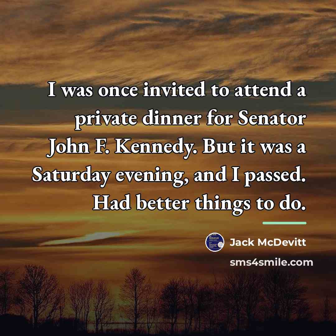 “I was once invited to attend a private dinner for…” quote by Jack McDevitt
