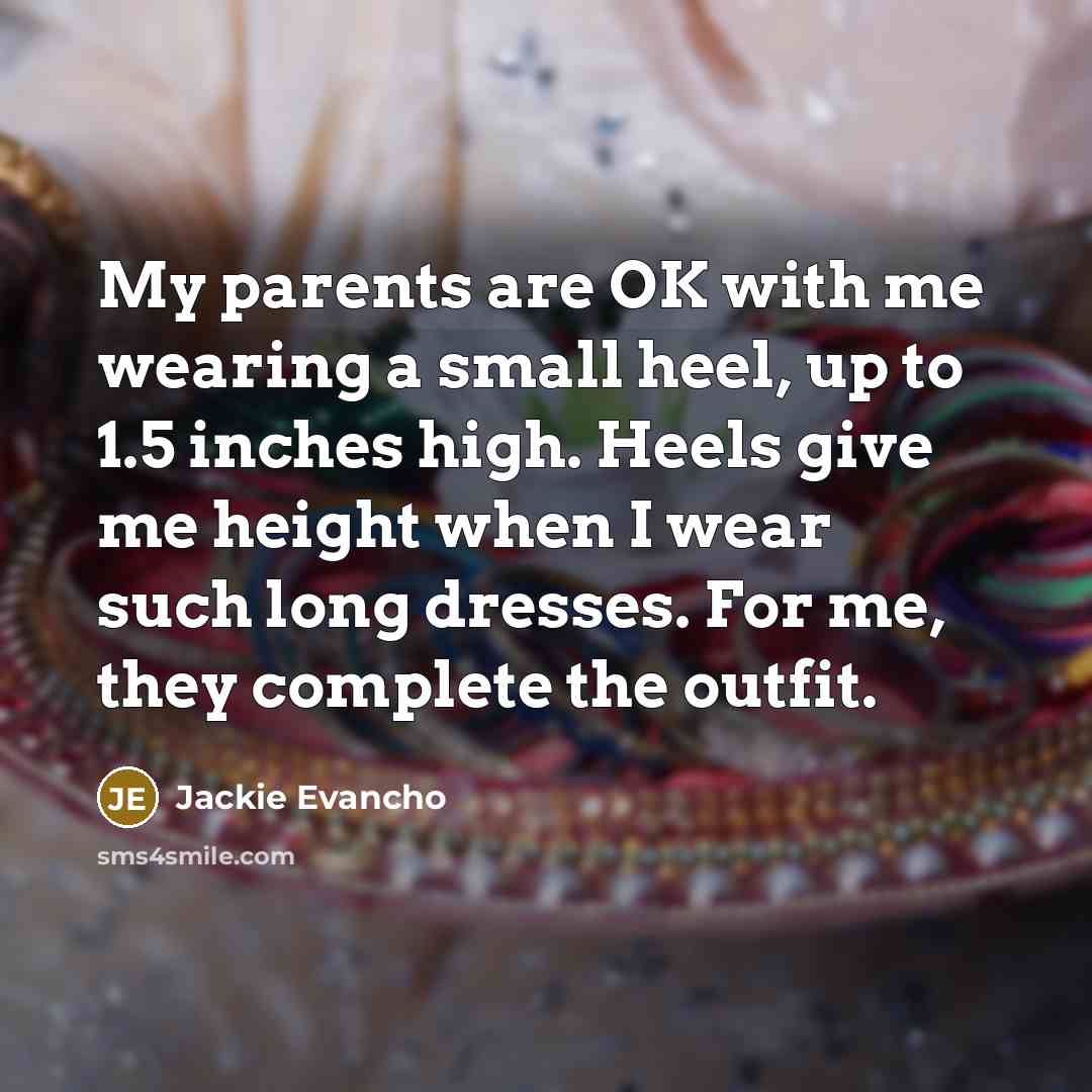 “My parents are OK with me wearing a small heel,…” quote by Jackie Evancho