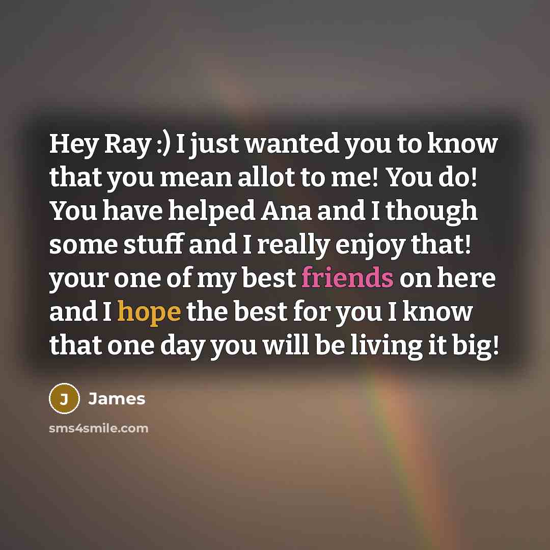 “Hey Ray :) I just wanted you to know that…” quote by James