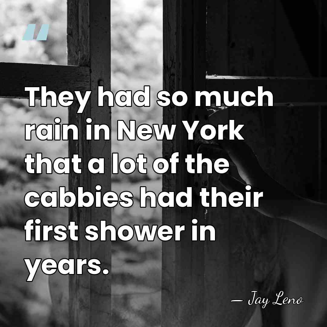 They had so much rain in New York that a lot of&hellip; - Jay Leno
