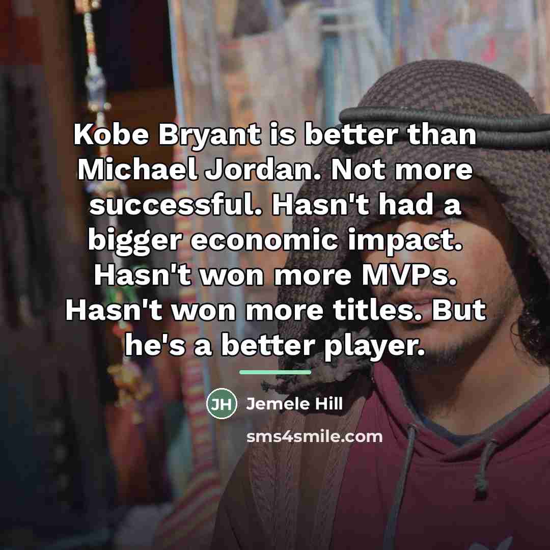 “Kobe Bryant is better than Michael Jordan. Not more successful.…” quote by Jemele Hill