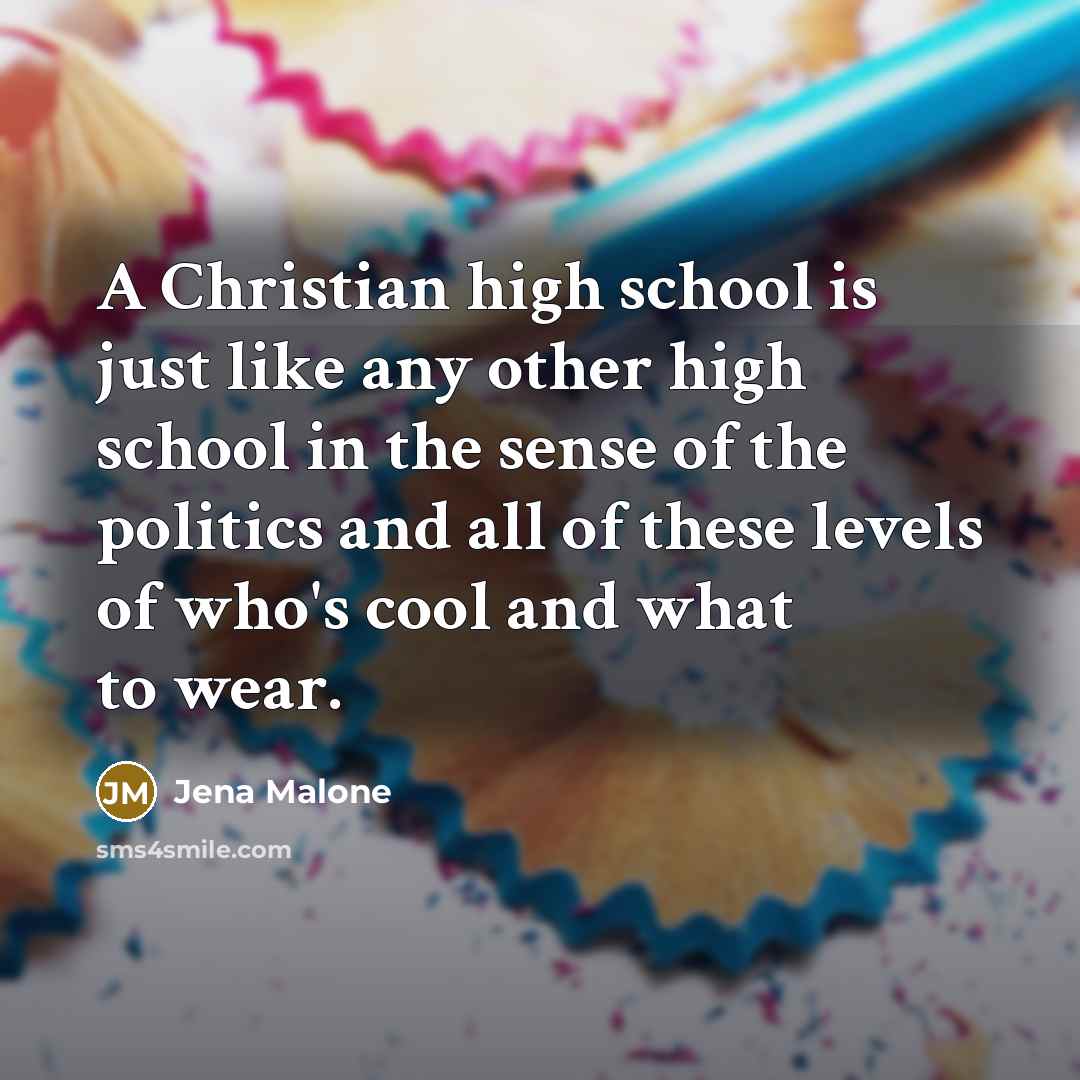 “A Christian high school is just like any other high…” quote by Jena Malone