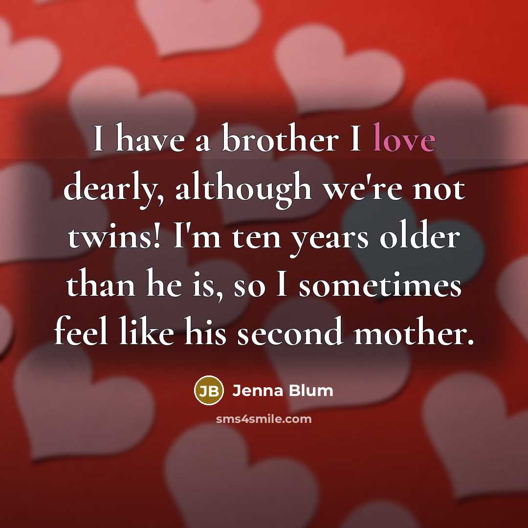 “I have a brother I love dearly, although we're not…” quote by Jenna Blum