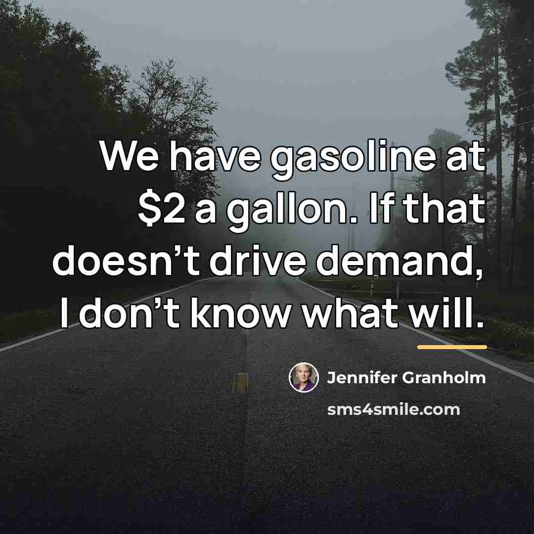 “We have gasoline at $2 a gallon. If that doesn't…” quote by Jennifer Granholm