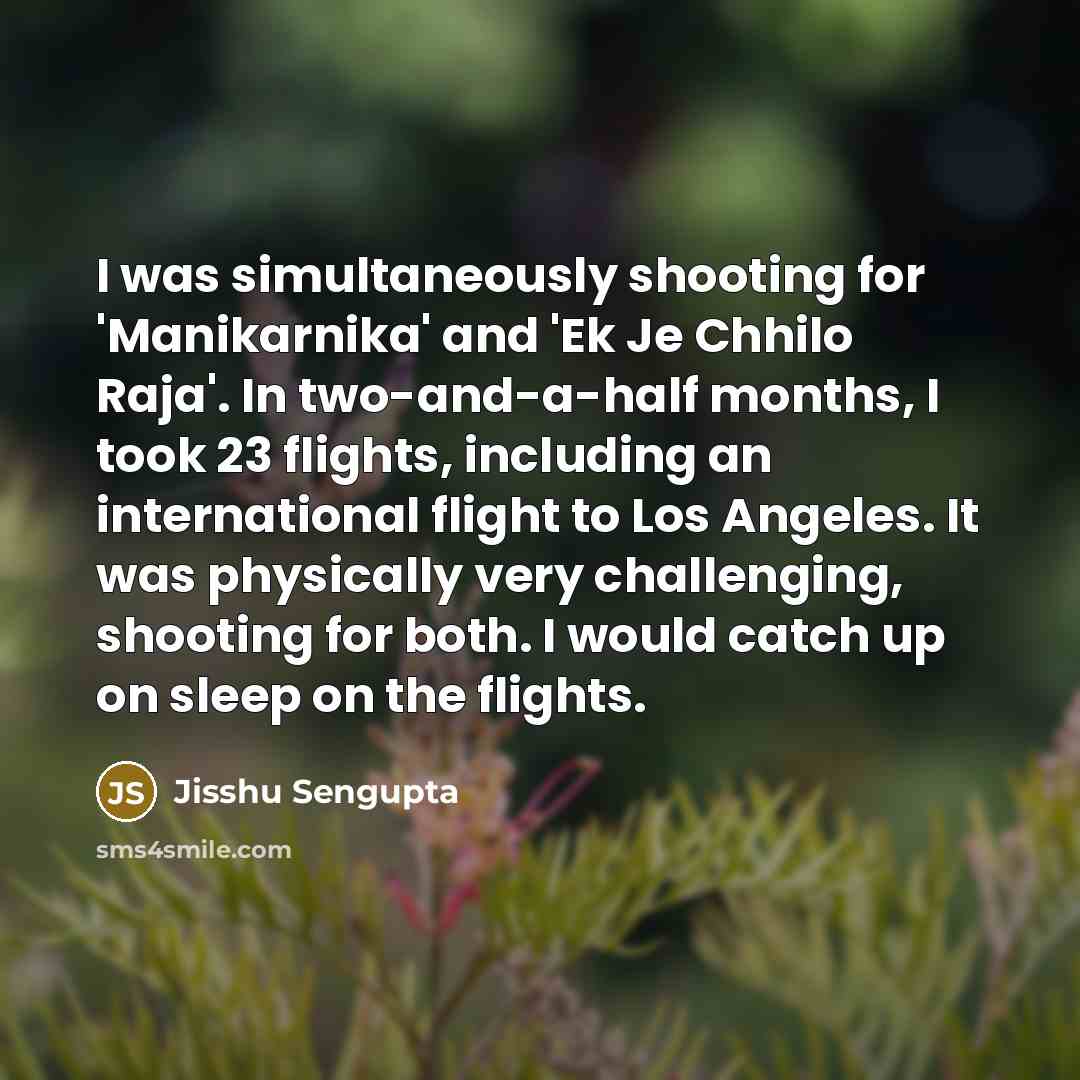“I was simultaneously shooting for 'Manikarnika' and 'Ek Je Chhilo…” quote by Jisshu Sengupta