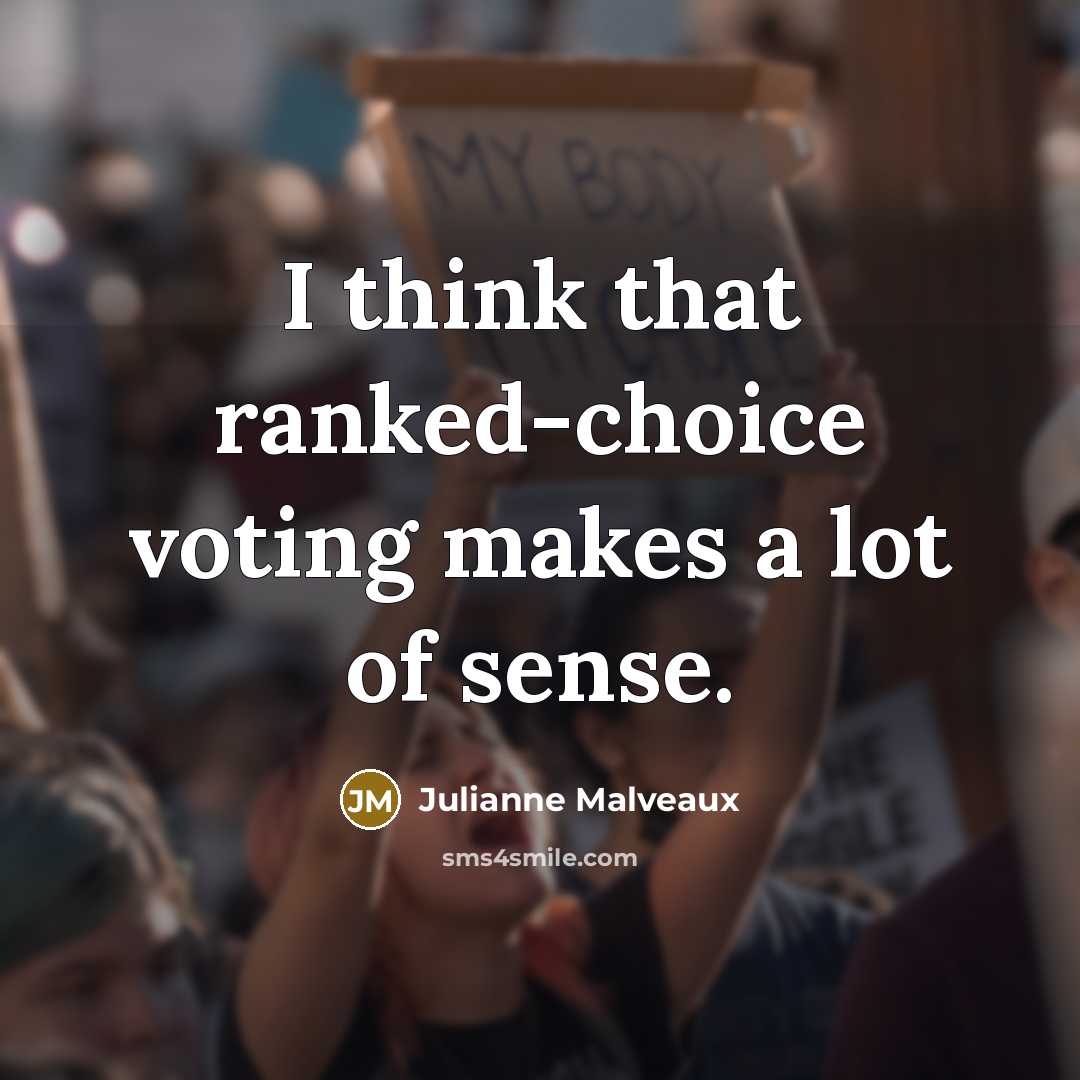 “I think that ranked-choice voting makes a lot of sense.…” quote by Julianne Malveaux