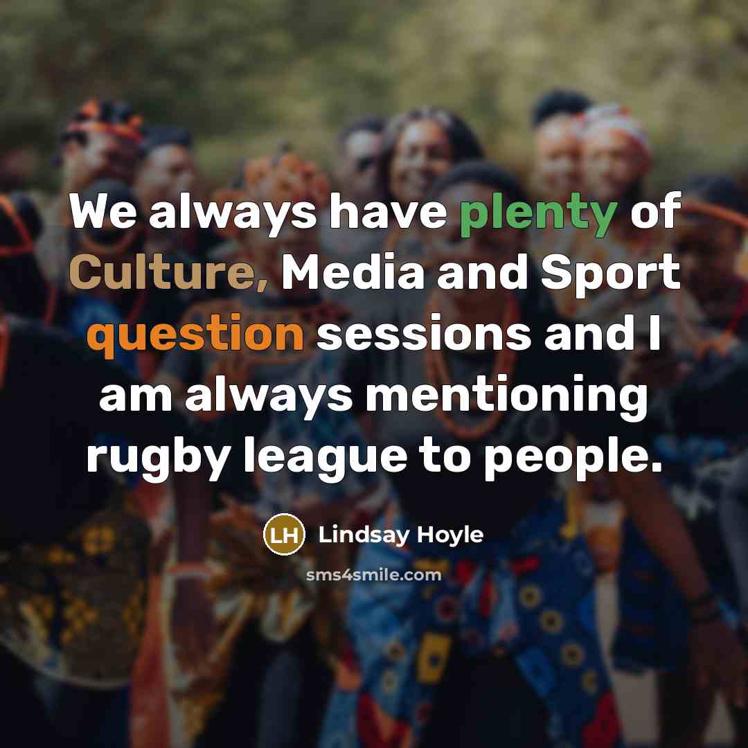 “We always have plenty of Culture, Media and Sport question…” quote by Lindsay Hoyle