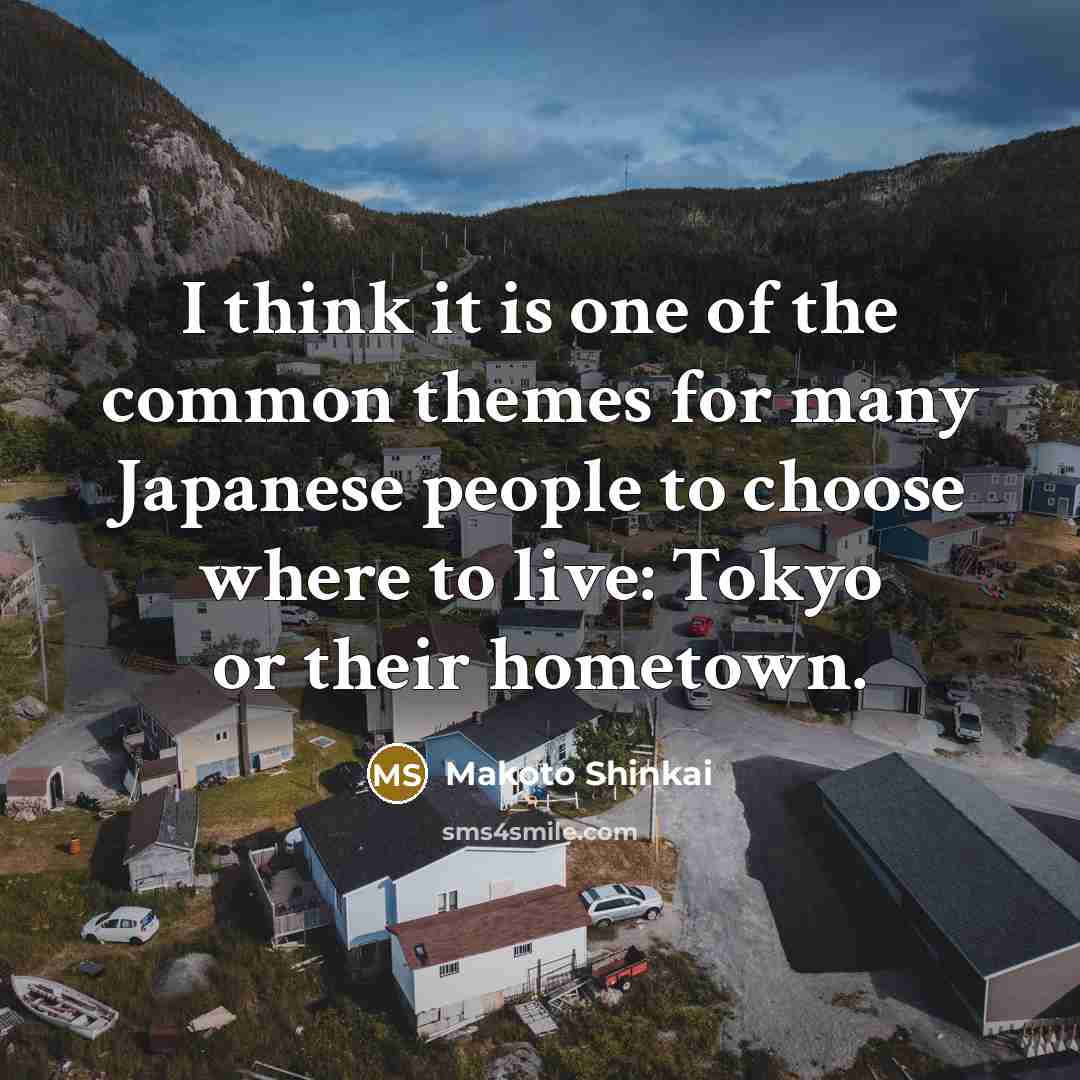 “I think it is one of the common themes for…” quote by Makoto Shinkai