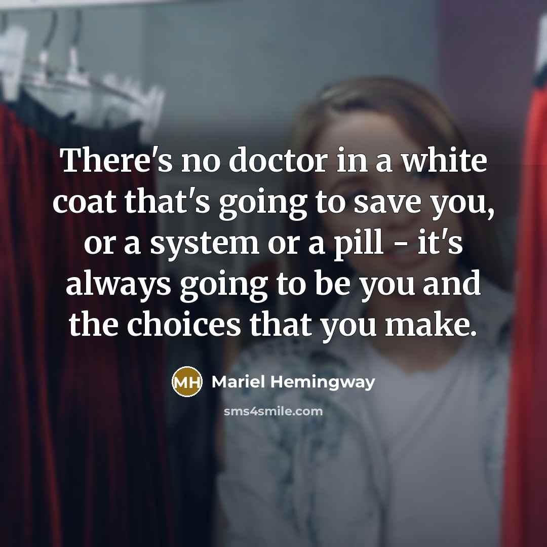 “There's no doctor in a white coat that's going to…” quote by Mariel Hemingway