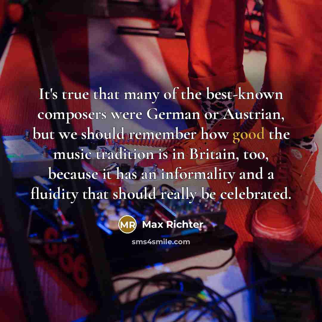 “It's true that many of the best-known composers were German…” quote by Max Richter
