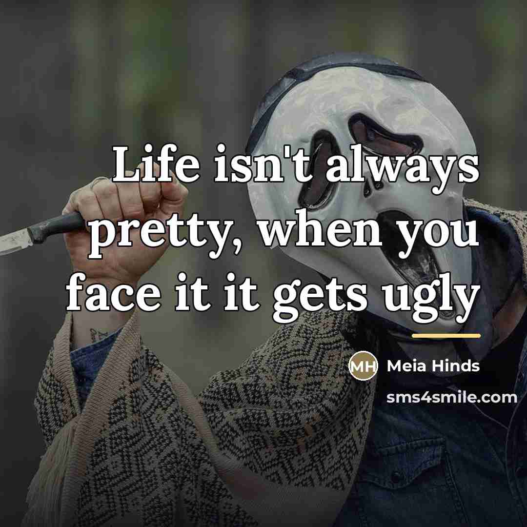 “Life isn't always pretty, when you face it it gets…” quote by Meia Hinds