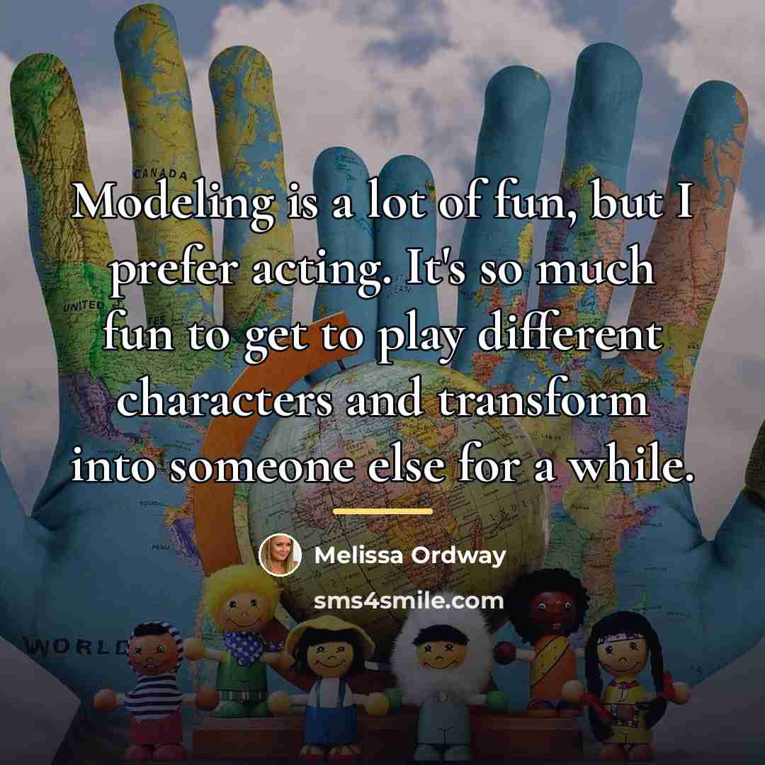 “Modeling is a lot of fun, but I prefer acting.…” quote by Melissa Ordway