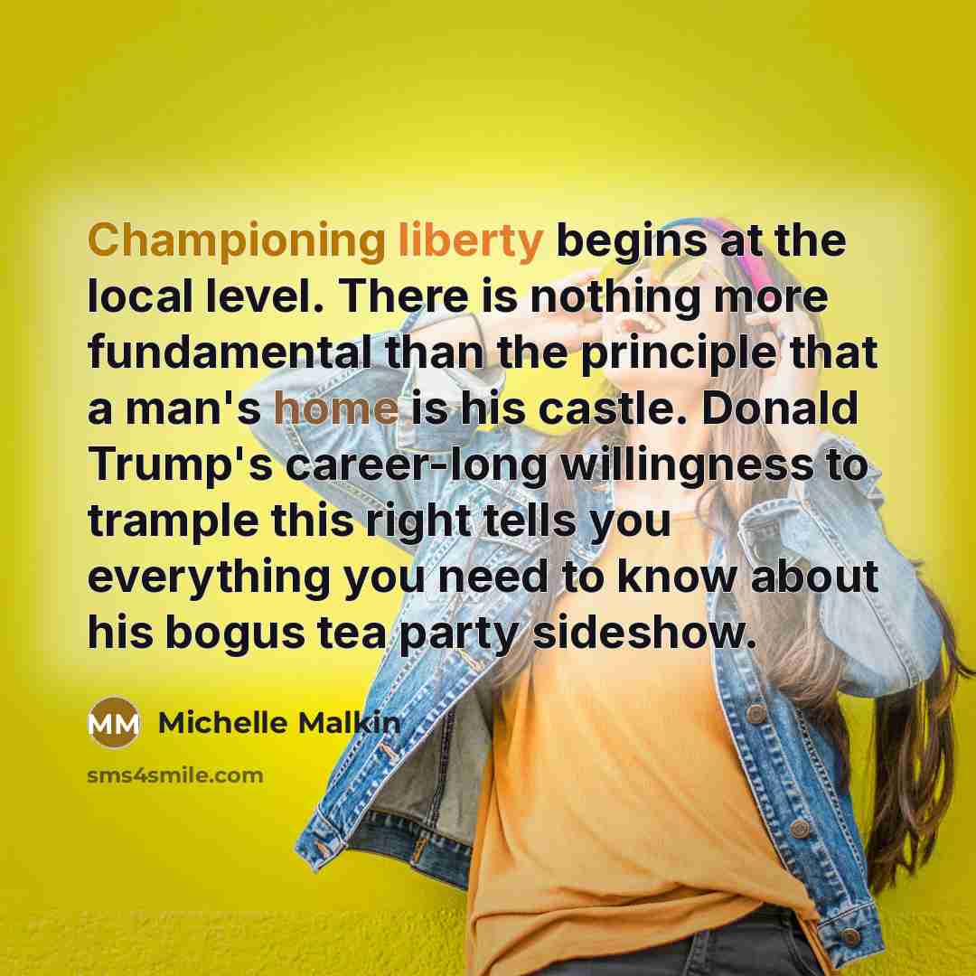 “Championing liberty begins at the local level. There is nothing…” quote by Michelle Malkin