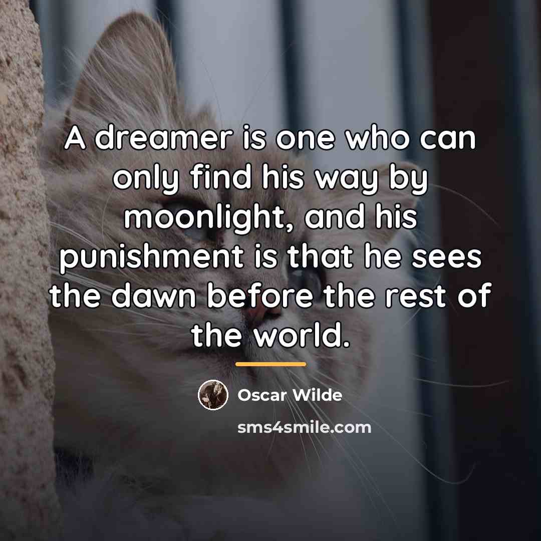 “A dreamer is one who can only find his way…” quote by Oscar Wilde