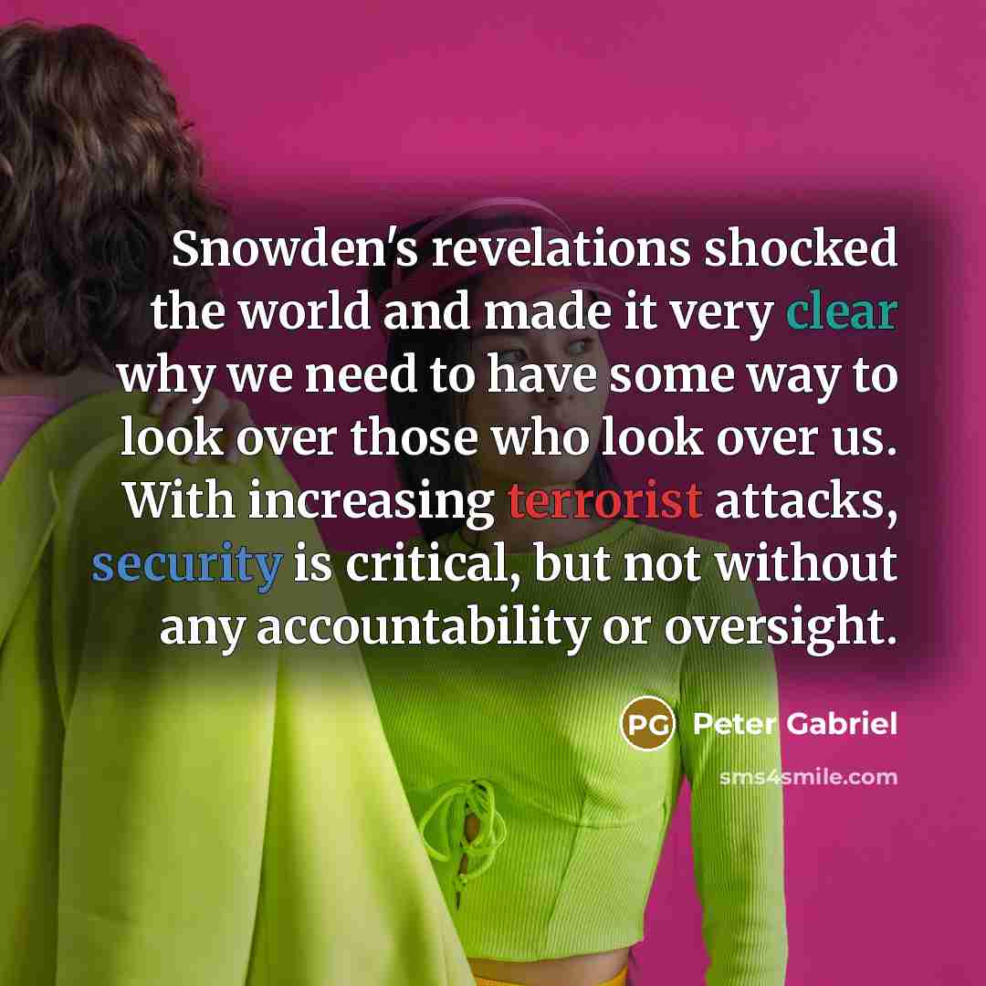 “Snowden's revelations shocked the world and made it very clear…” quote by Peter Gabriel