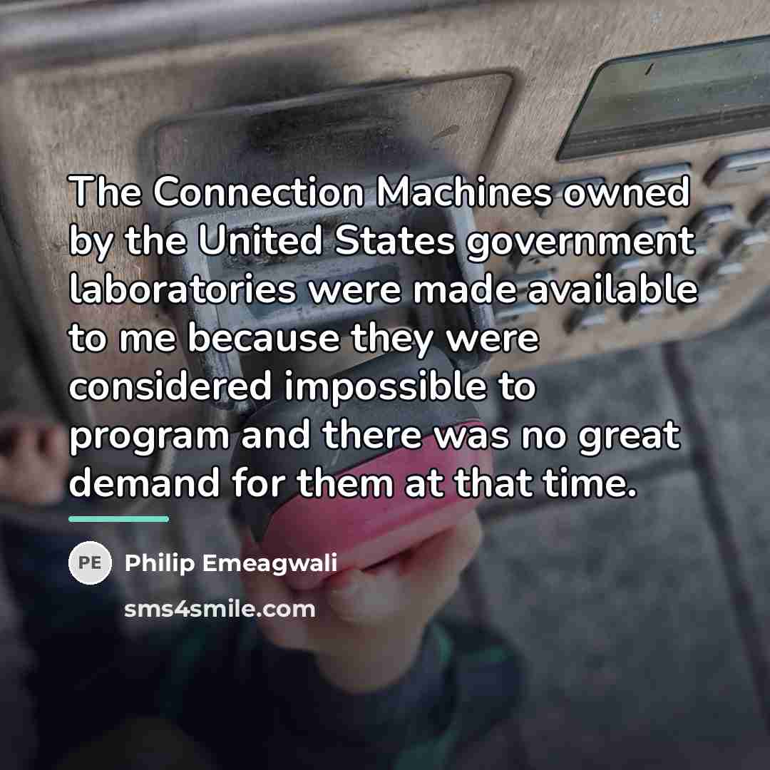 “The Connection Machines owned by the United States government laboratories…” quote by Philip Emeagwali