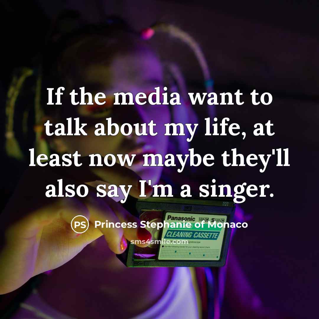 “If the media want to talk about my life, at…” quote by Princess Stephanie of Monaco