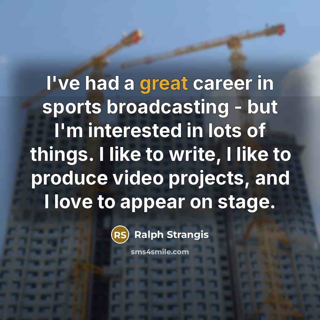 “I've had a great career in sports broadcasting - but…” quote by Ralph Strangis