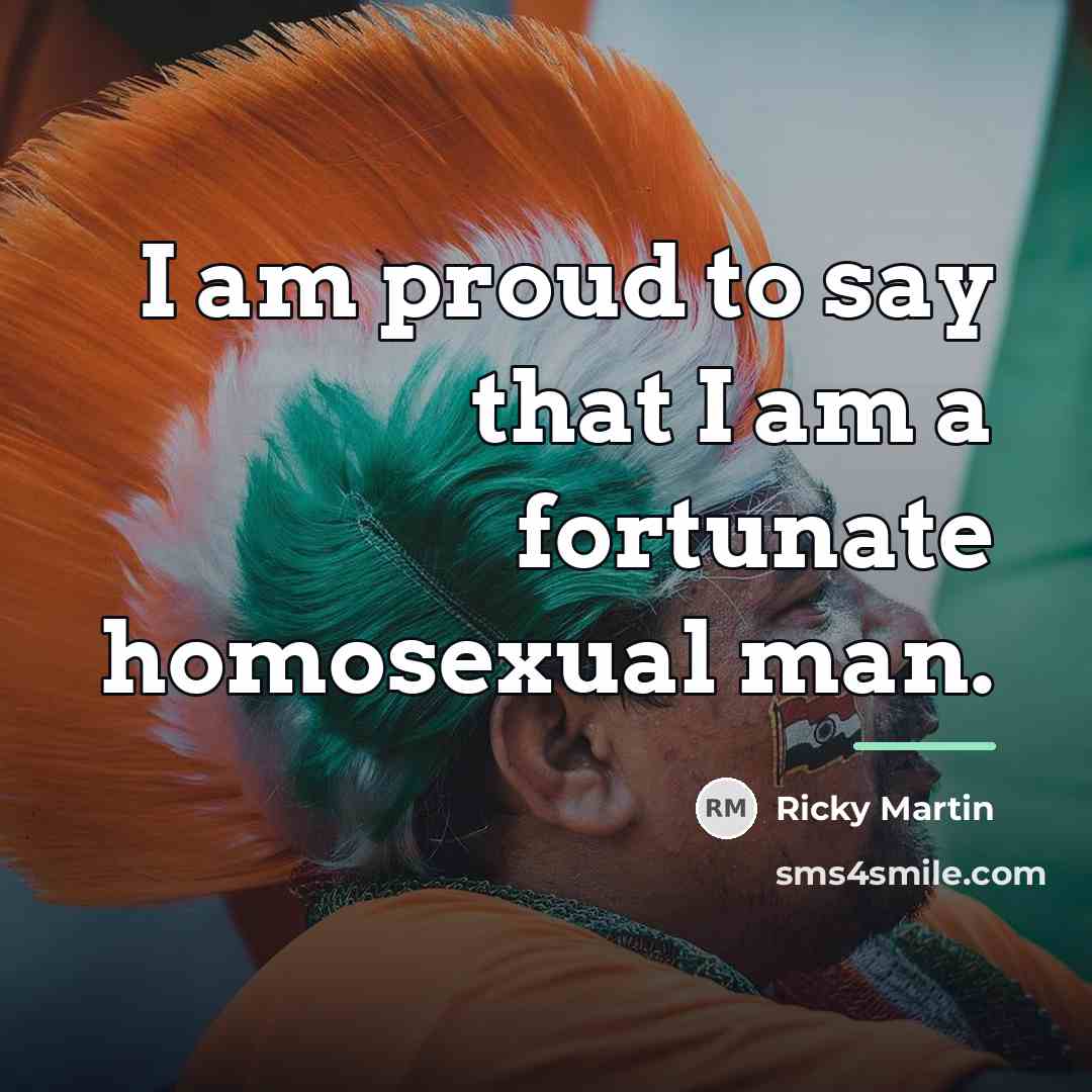 “I am proud to say that I am a fortunate…” quote by Ricky Martin