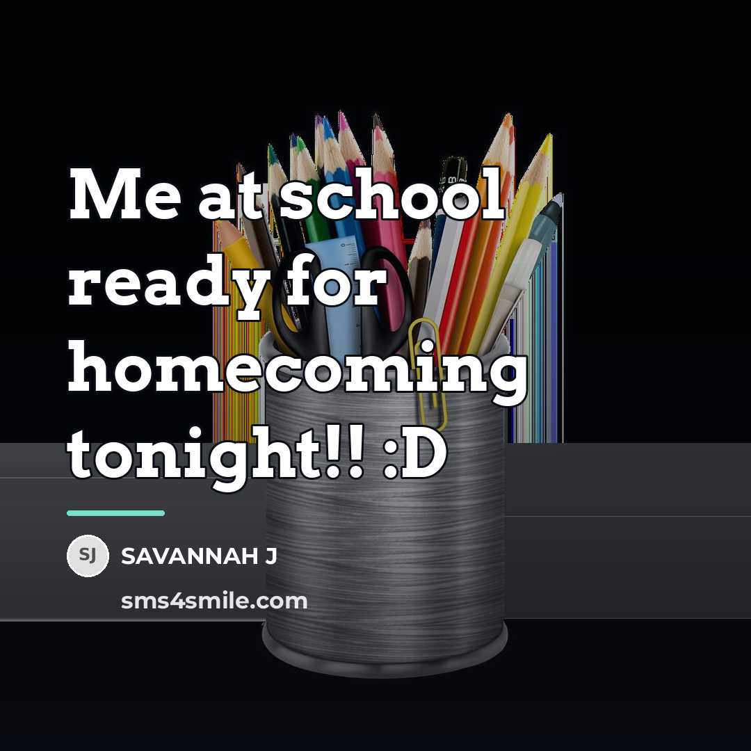 “Me at school ready for homecoming tonight!! :D…” quote by Savannah J
