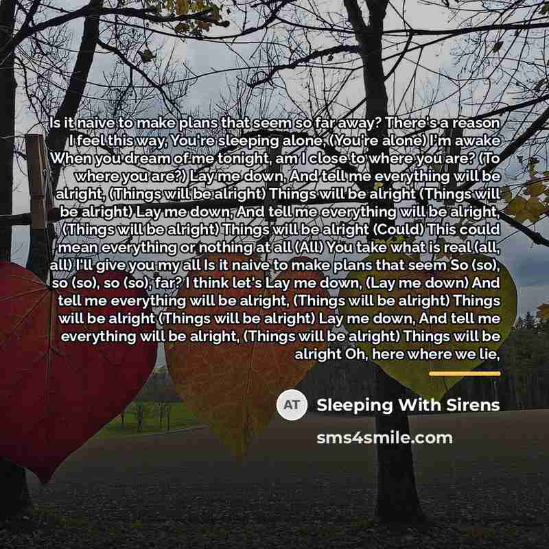 “Is it naive to make plans that seem so far…” quote by Sleeping With Sirens