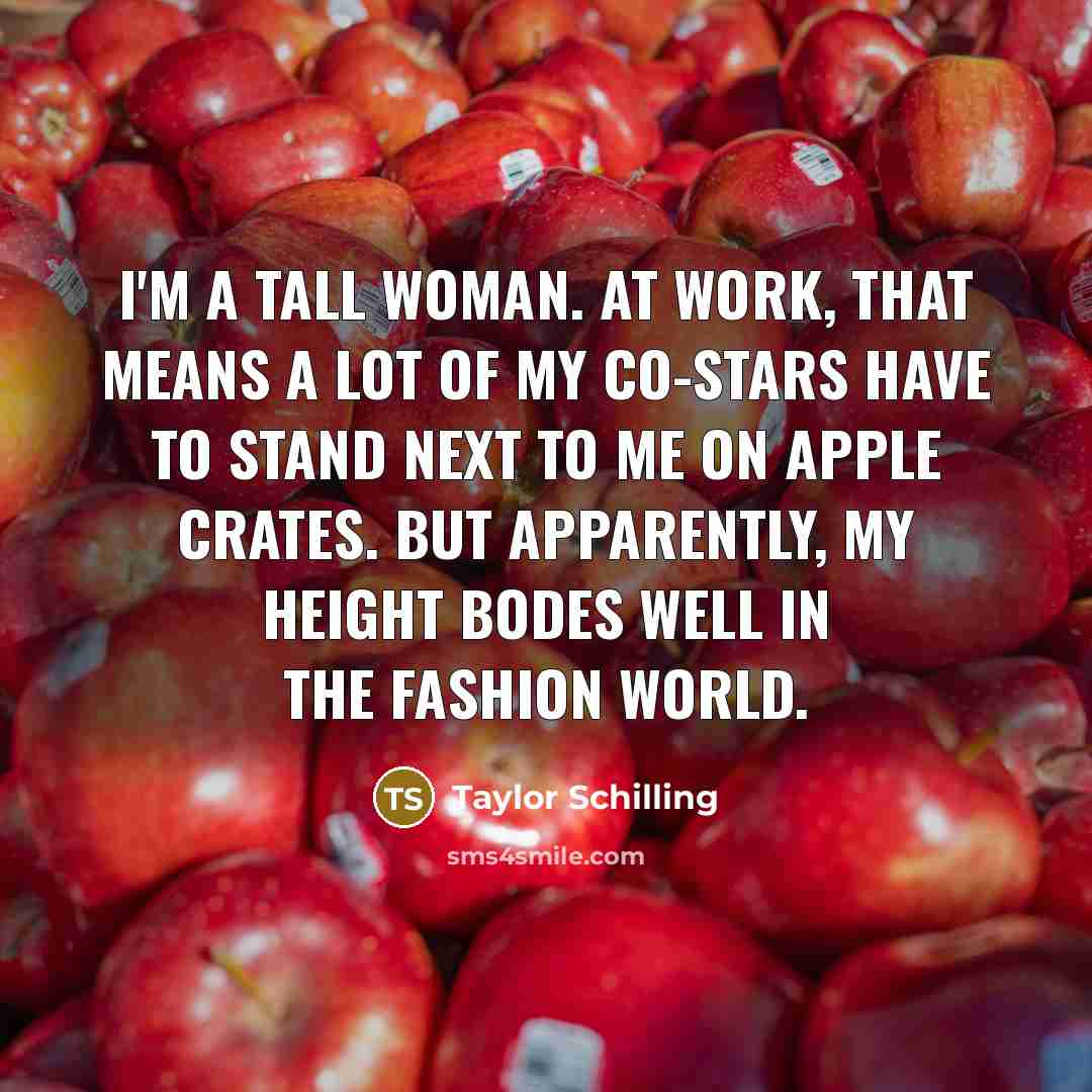 “I'm a tall woman. At work, that means a lot…” quote by Taylor Schilling
