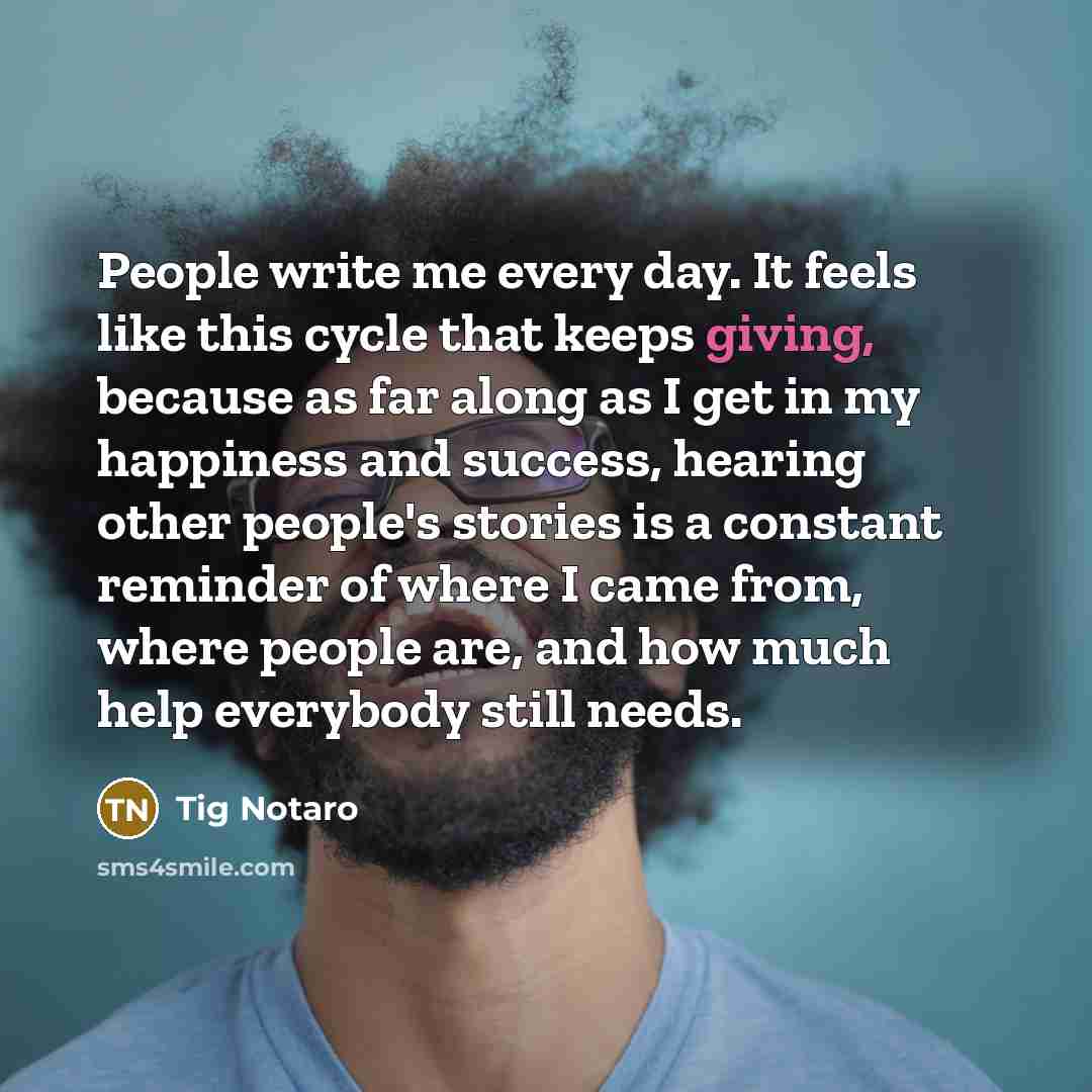 “People write me every day. It feels like this cycle…” quote by Tig Notaro
