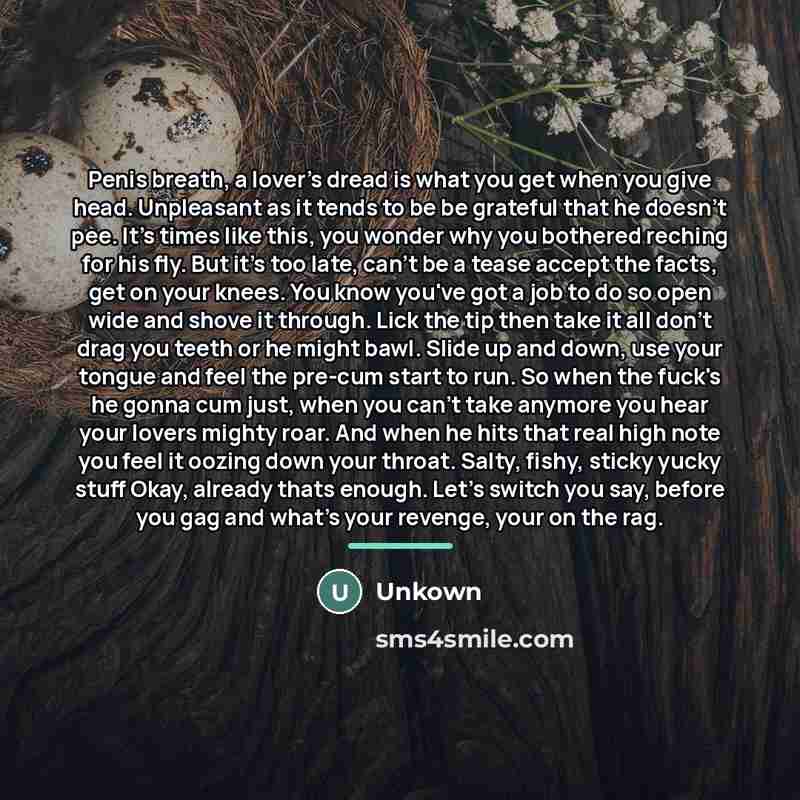 “Penis breath, a lover's dread is what you get when…” quote by Unkown