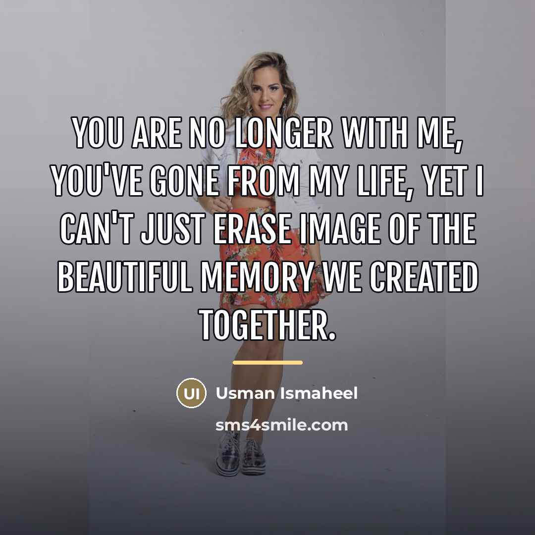 “You are no longer with me, you've gone from my…” quote by Usman Ismaheel