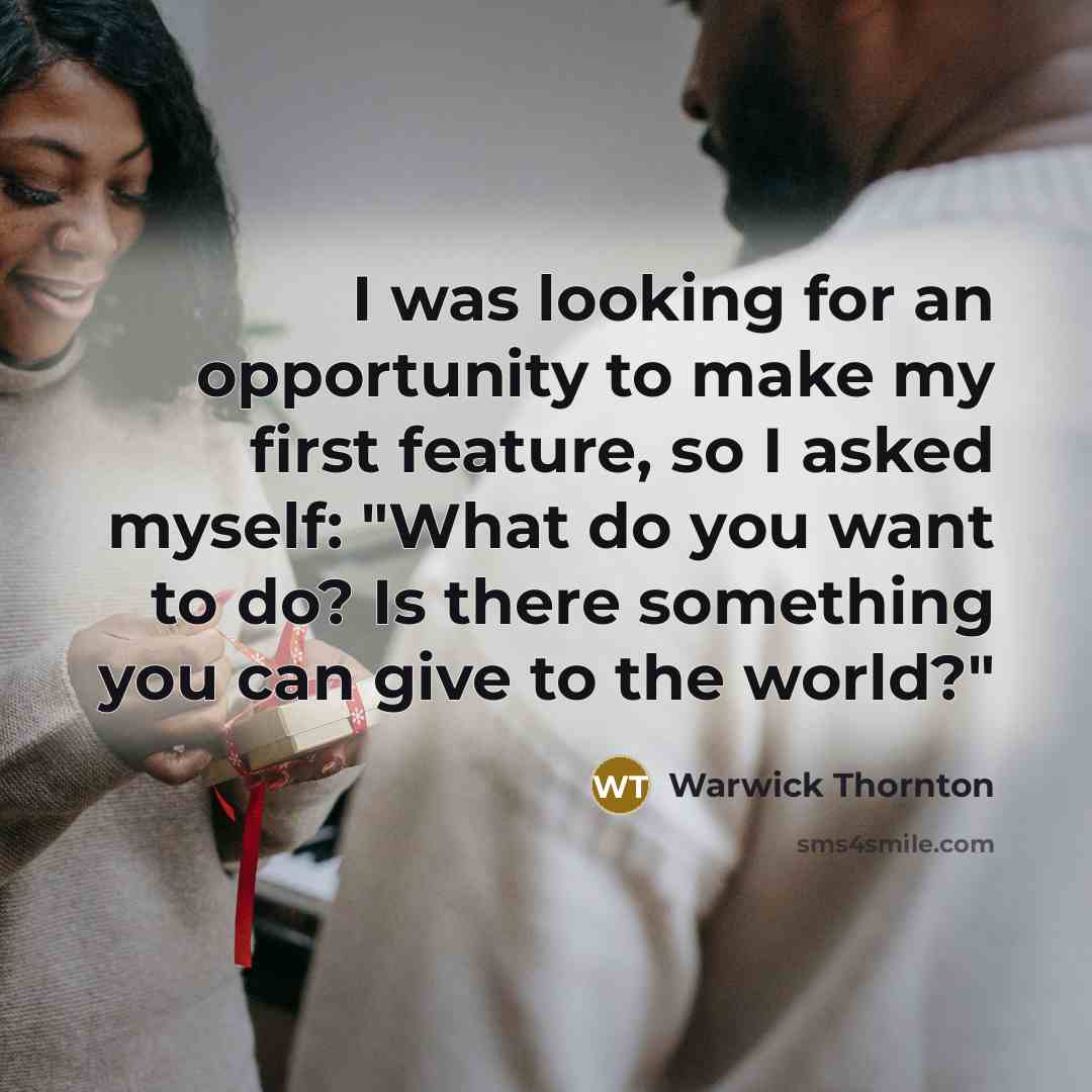 “I was looking for an opportunity to make my first…” quote by Warwick Thornton