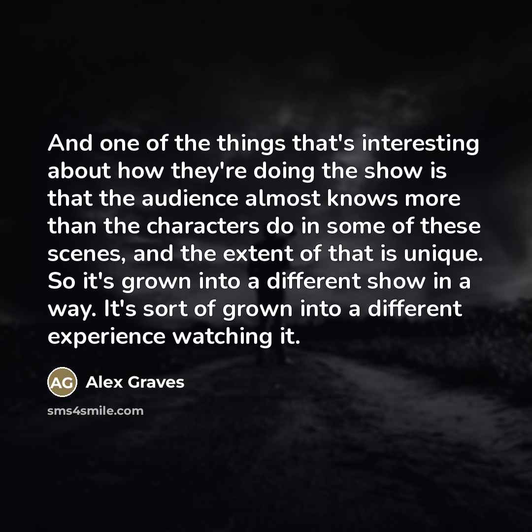 “And one of the things that's interesting about how they're…” quote by Alex Graves