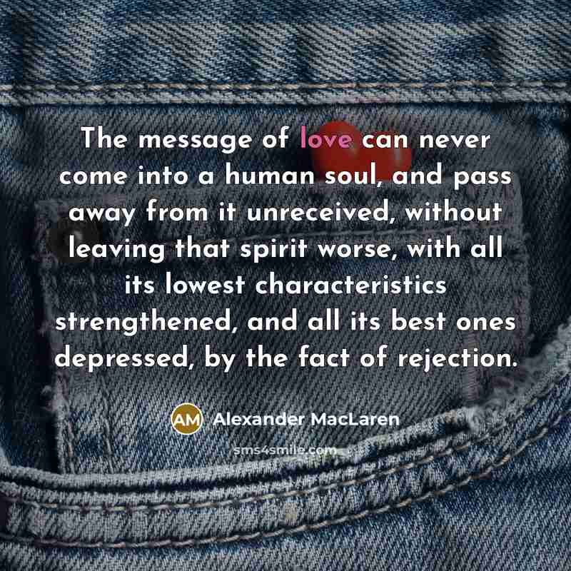 “The message of love can never come into a human…” quote by Alexander MacLaren