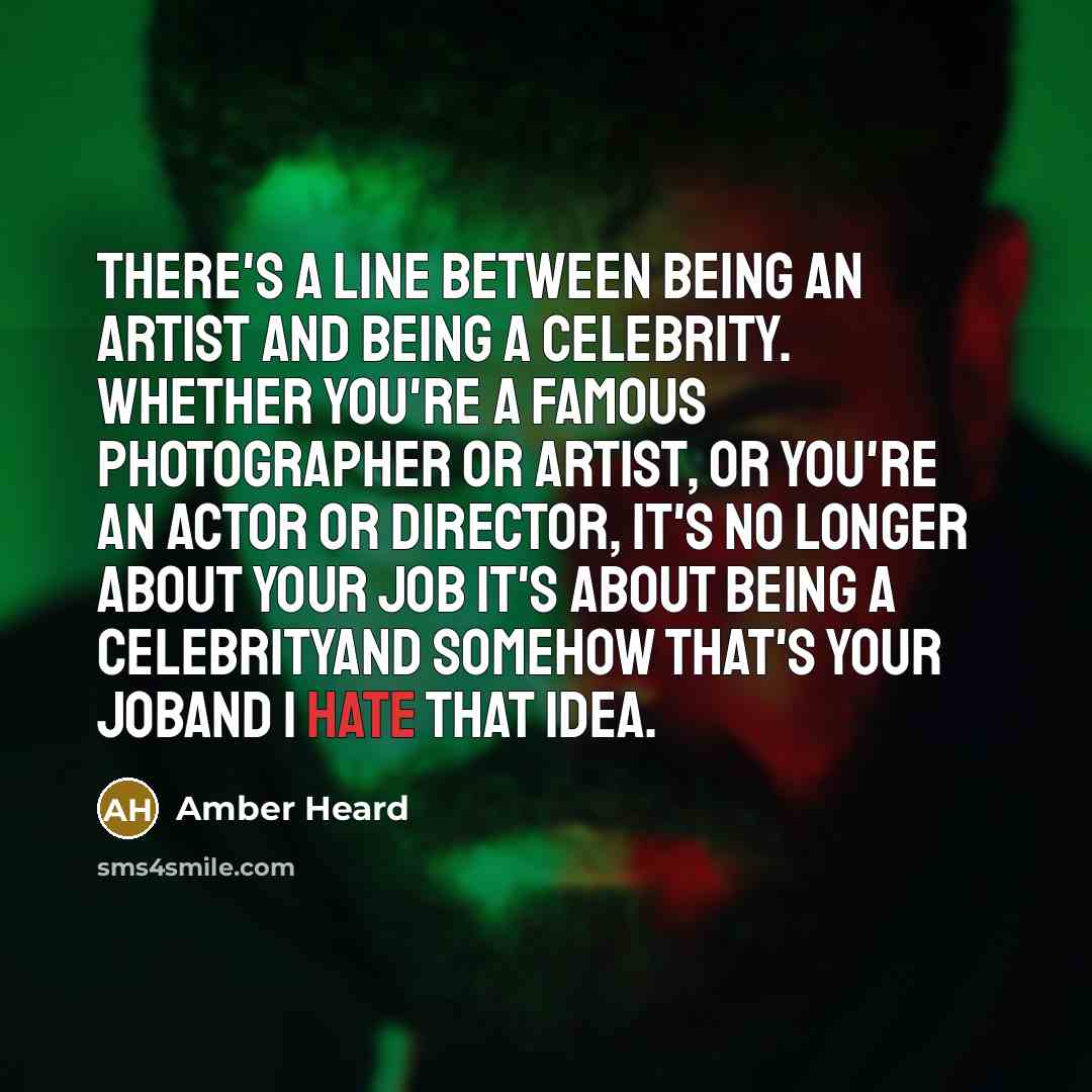 “There's a line between being an artist and being a…” quote by Amber Heard