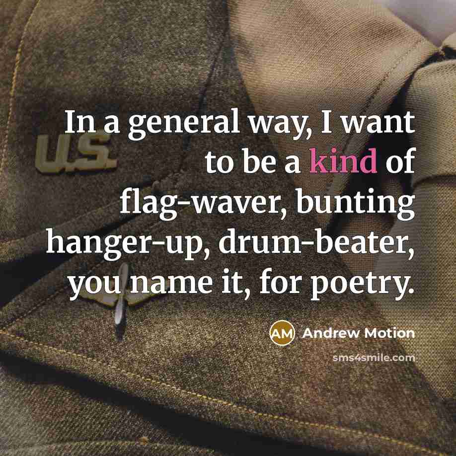 “In a general way, I want to be a kind…” quote by Andrew Motion