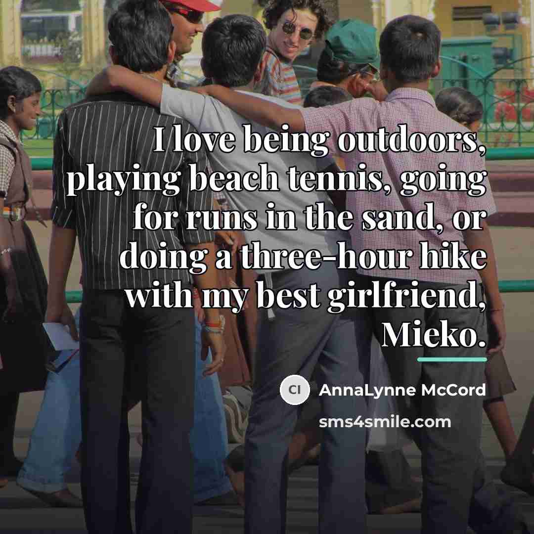 “I love being outdoors, playing beach tennis, going for runs…” quote by AnnaLynne McCord