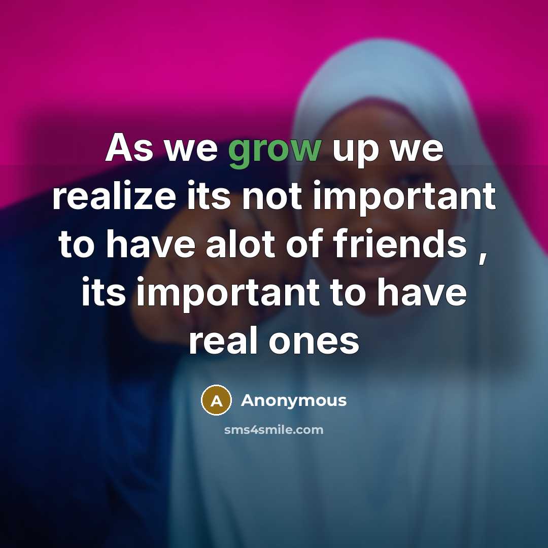 “As we grow up we realize its not important to…” quote by Anonymous